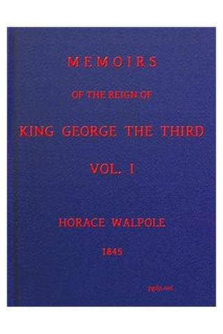 Memoirs of the Reign of King George III, Volume 1 (of 4)