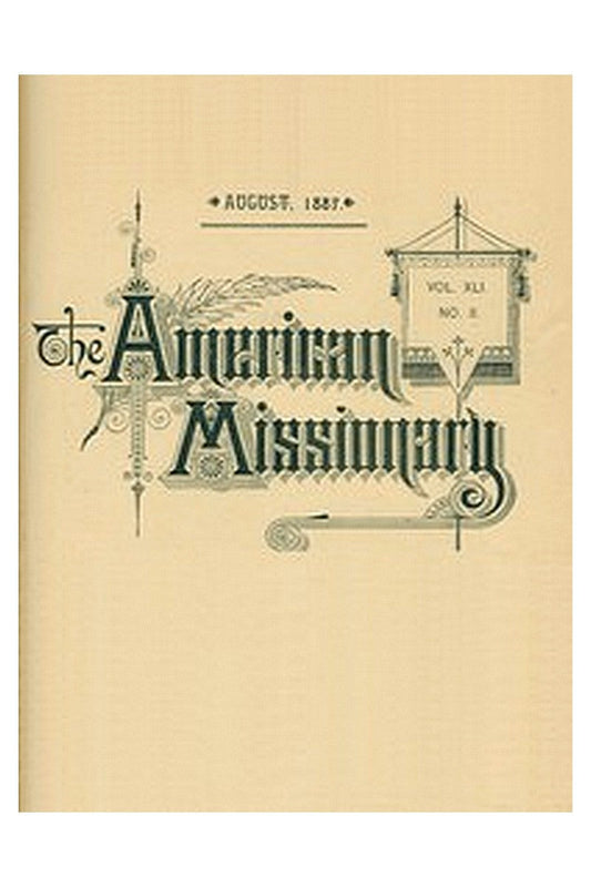 The American Missionary — Volume 41, No. 8, August, 1887
