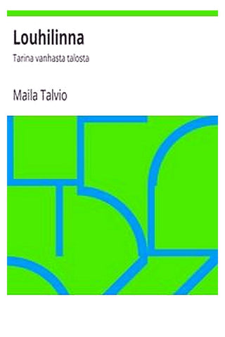 Louhilinna: Tarina vanhasta talosta