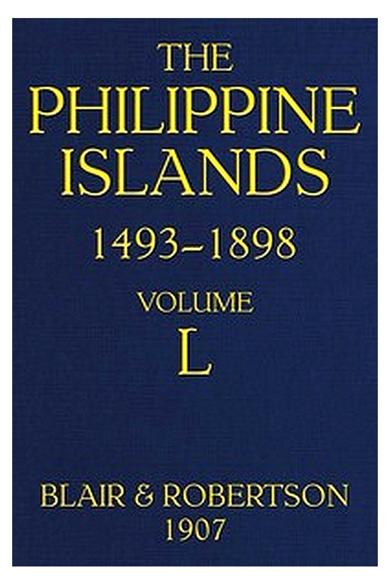 The Philippine Islands, 1493-1898; Volume 50
