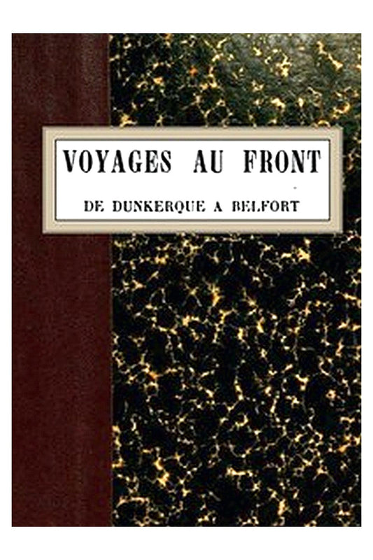 Voyages au front, de Dunkerque à Belfort