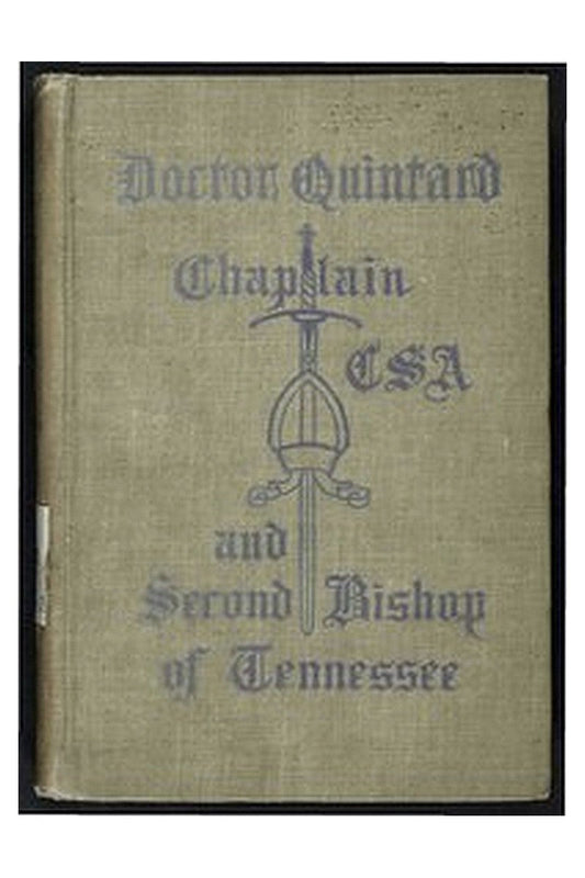 Doctor Quintard, Chaplain C.S.A. and Second Bishop of Tennessee
