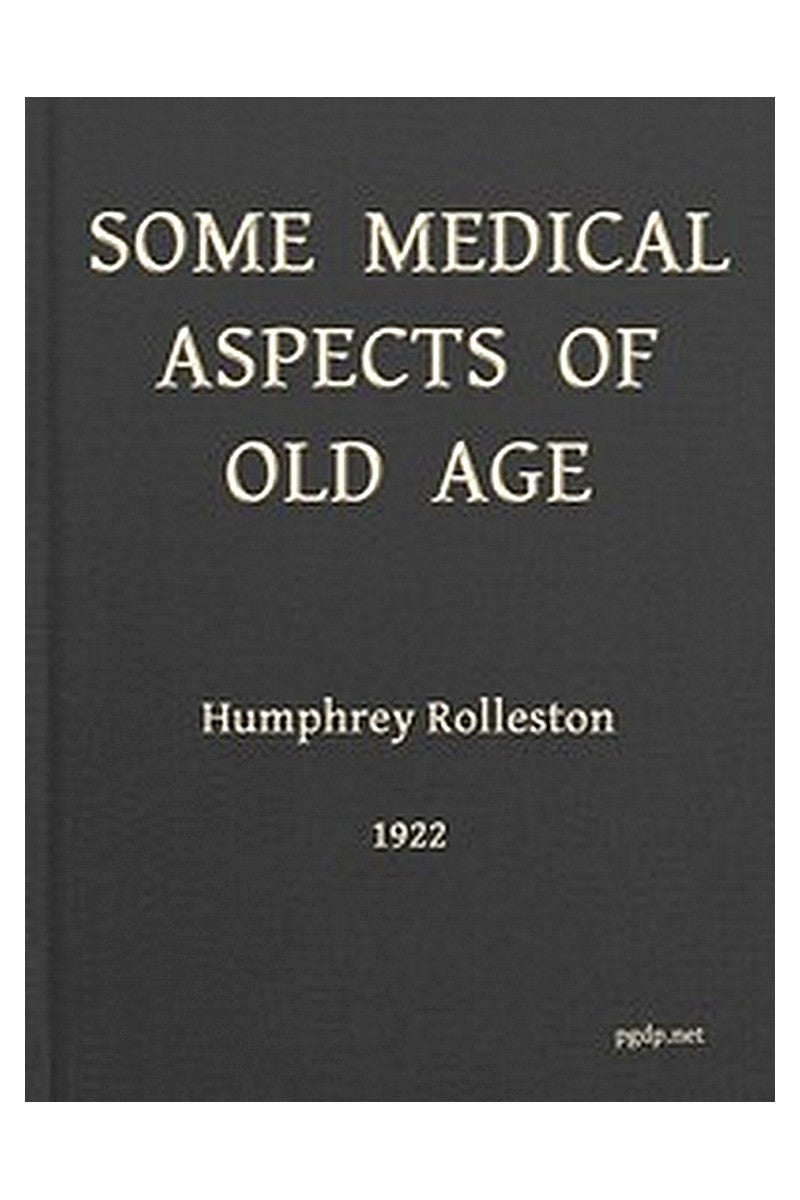 Some Medical Aspects of Old Age
