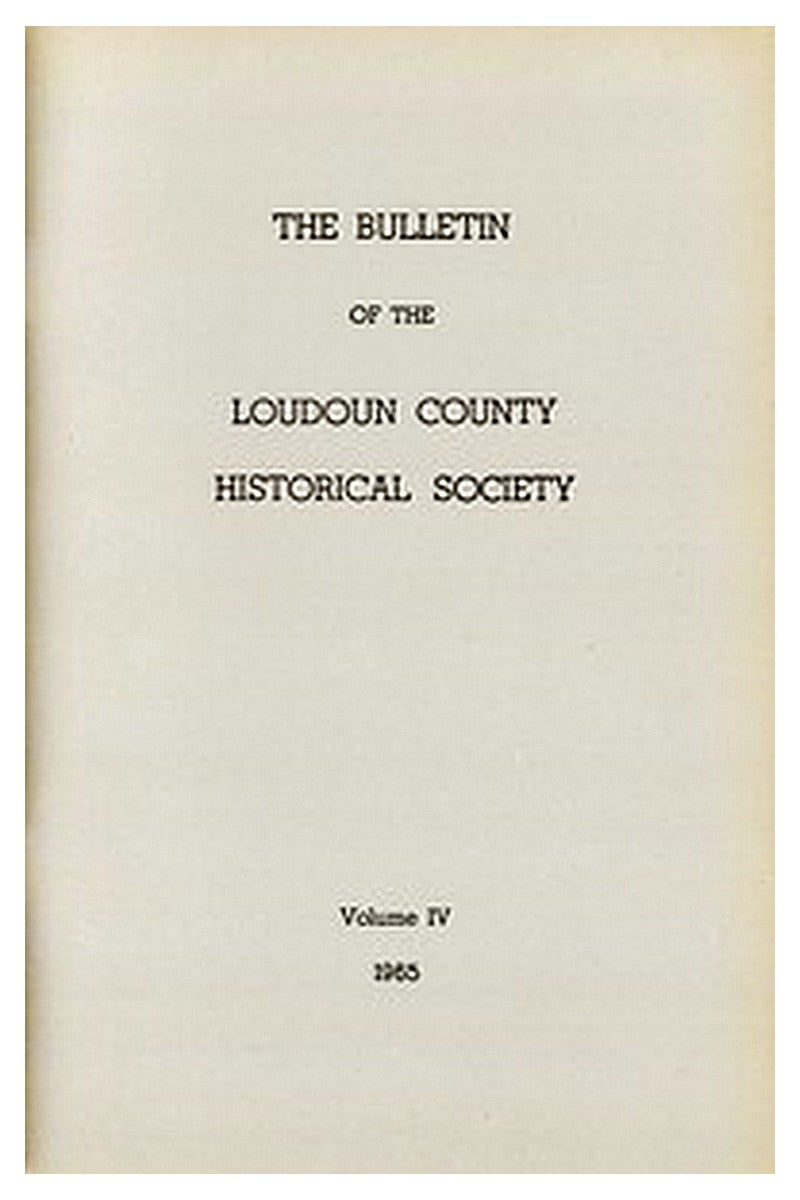 The Bulletin of the Loudoun County Historical Society, Volume IV, 1965