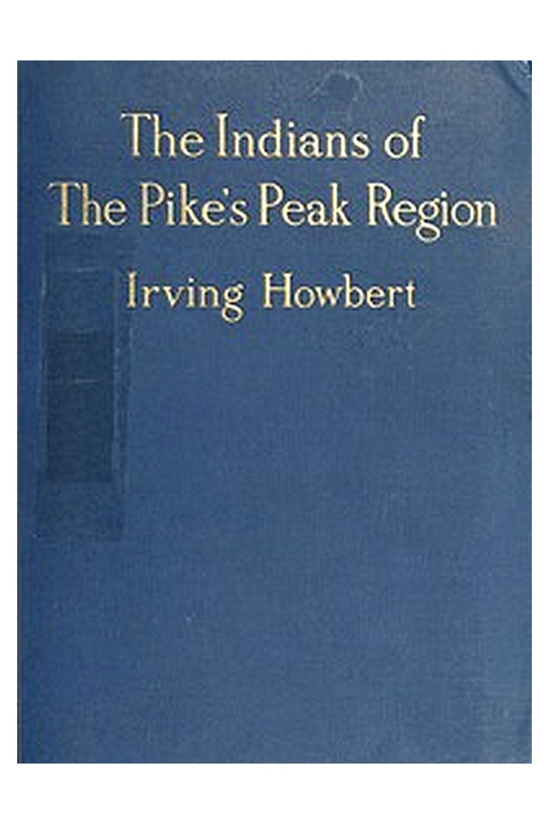 The Indians of the Pike's Peak Region