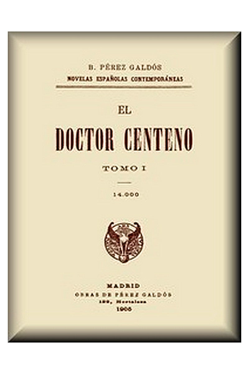 El Doctor Centeno (Tomo I)