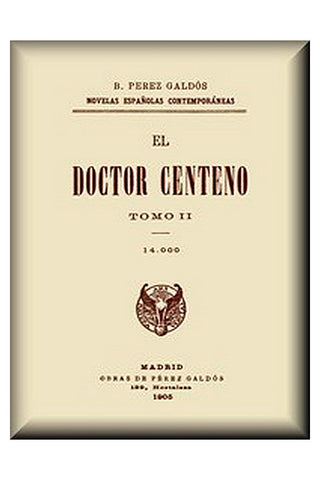 El Doctor Centeno (Tomo II)