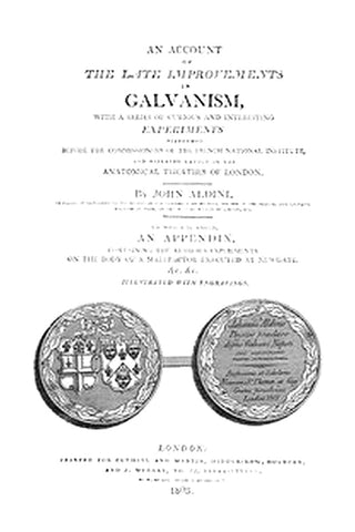 An Account of the Late Improvements in Galvanism
