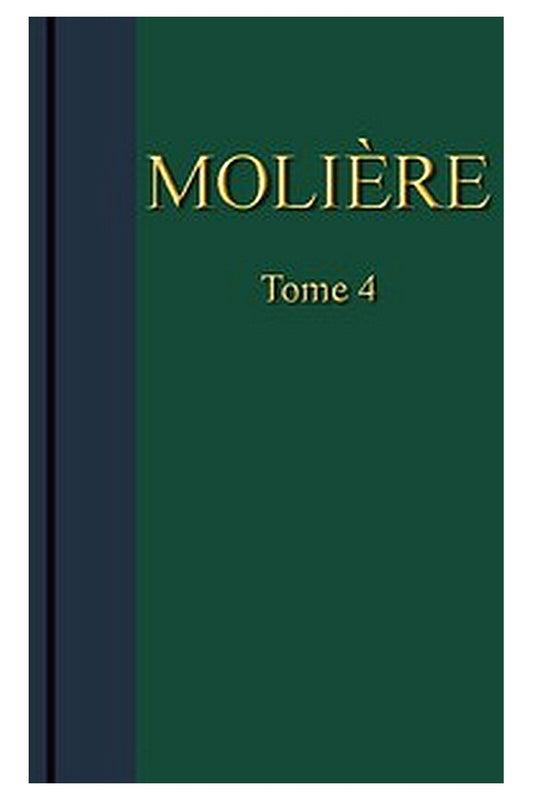 Molière - Œuvres complètes, Tome 4