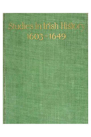 Studies in Irish History, 1603-1649
