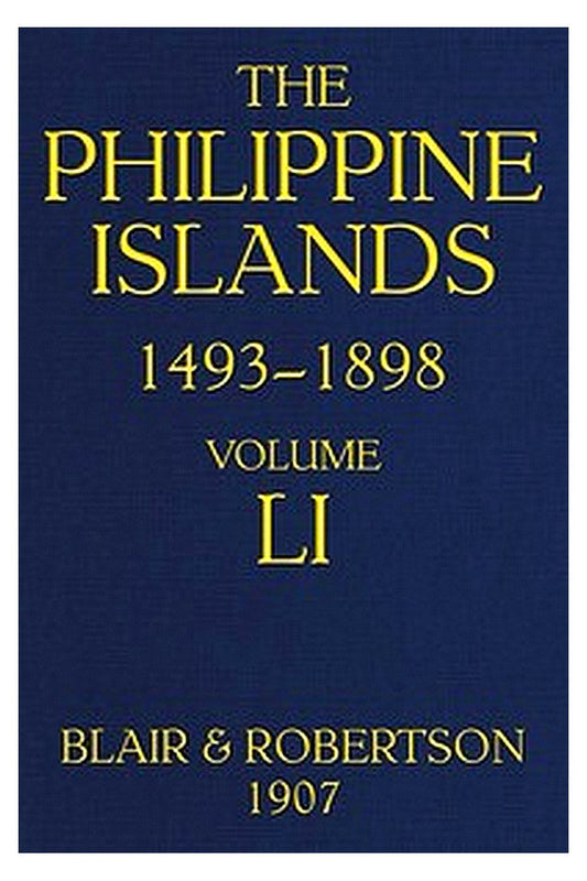 The Philippine Islands, 1493-1898, Volume 51, 1801-1840
