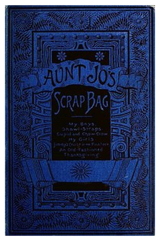 Aunt Jo's Scrap-Bag, Volume 3