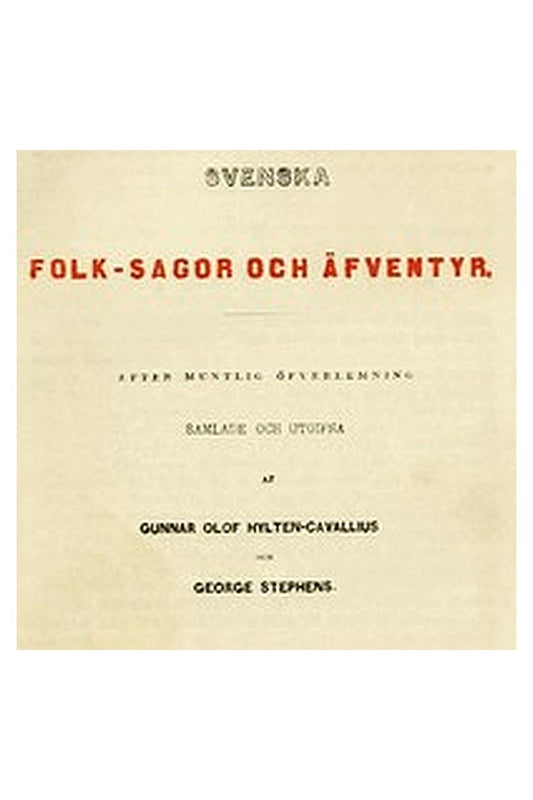 Svenska folk-sagor och äfventyr. Första delen (häfte 1 och häfte 2)