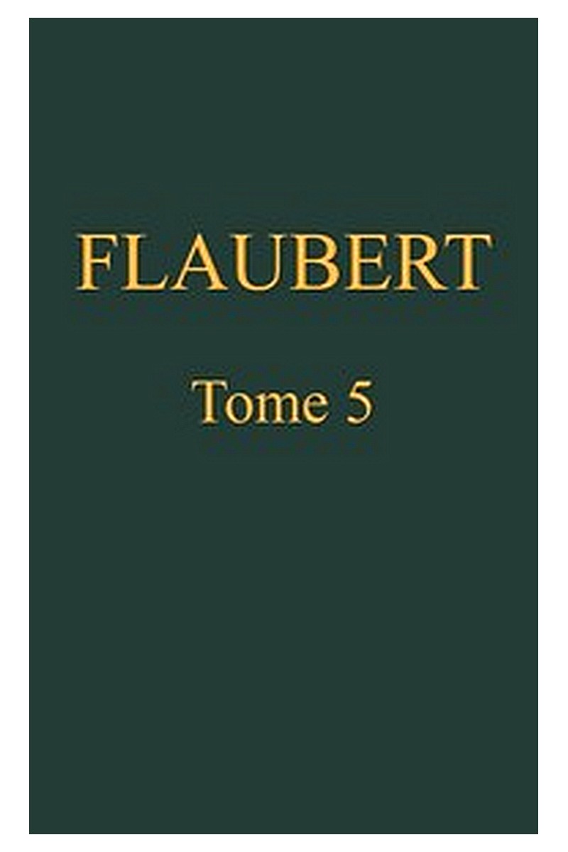 OEuvres complètes de Gustave Flaubert, tome 5: La tentation de saint Antoine