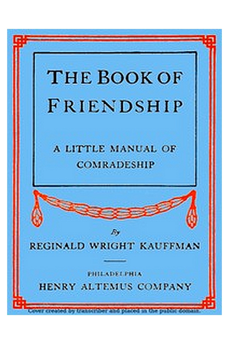 The Book of Friendship: A Little Manual of Comradeship