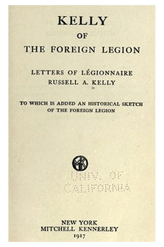 Kelly of the Foreign Legion: Letters of Légionnaire Russell A. Kelly