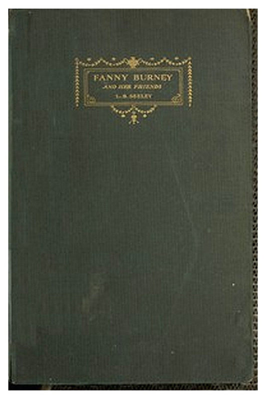 Fanny Burney and Her Friends: Select Passages from Her Diary and Other Writings