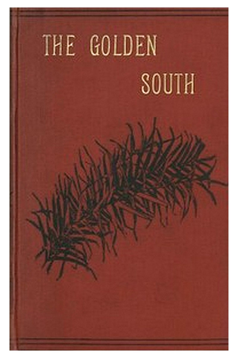 The Golden South: Memories of Australian Home Life from 1843 to 1888