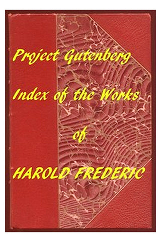 Index for Works of Harold Frederic
