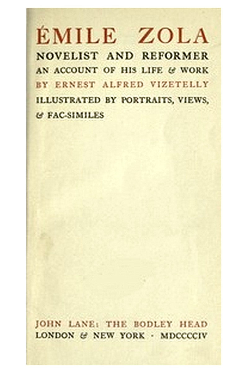 Émile Zola, Novelist and Reformer: An Account of His Life & Work