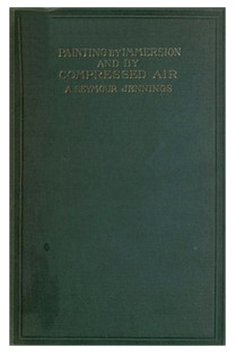 Painting by Immersion and by Compressed Air: A Practical Handbook