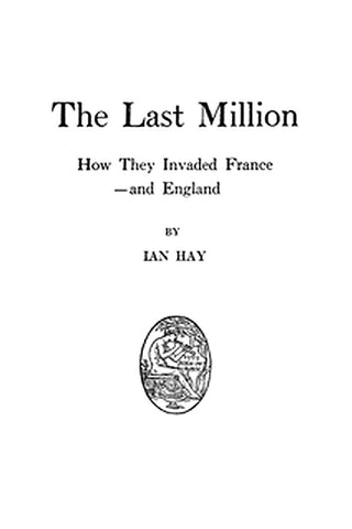 The Last Million: How They Invaded France—and England
