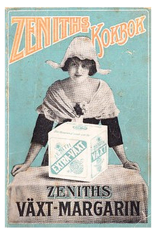 Zeniths Kokbok: En samling recept för användning av Zeniths margarin