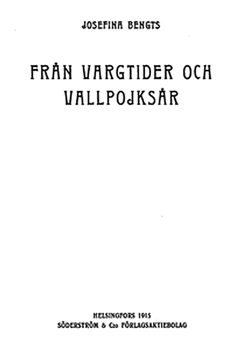 Från vargtider och vallpojksår: En samling minnen från forna dagars Östra Nyland