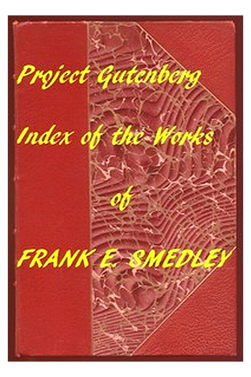Index of the Project Gutenberg Works of Frank E. Smedley