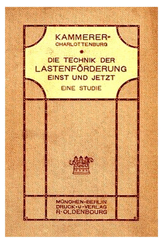 Die Technik der Lastenförderung einst und jetzt
