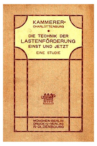 Die Technik der Lastenförderung einst und jetzt
