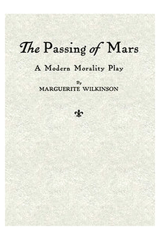 The Passing of Mars: A Modern Morality Play