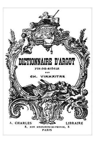 Dictionnaire d'argot fin-de-siècle