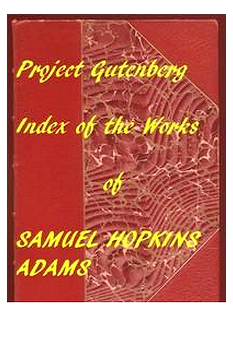 Index of the Project Gutenberg Works of Samuel Hopkins Adams