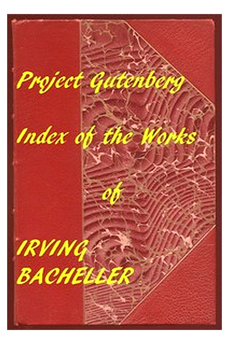 Index of the Project Gutenberg Works of Irving Bacheller