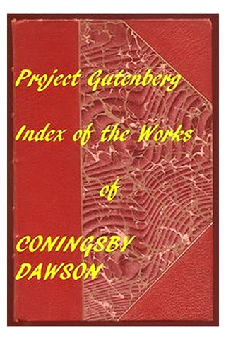 Index of the Project Gutenberg Works of Coningsby Dawson