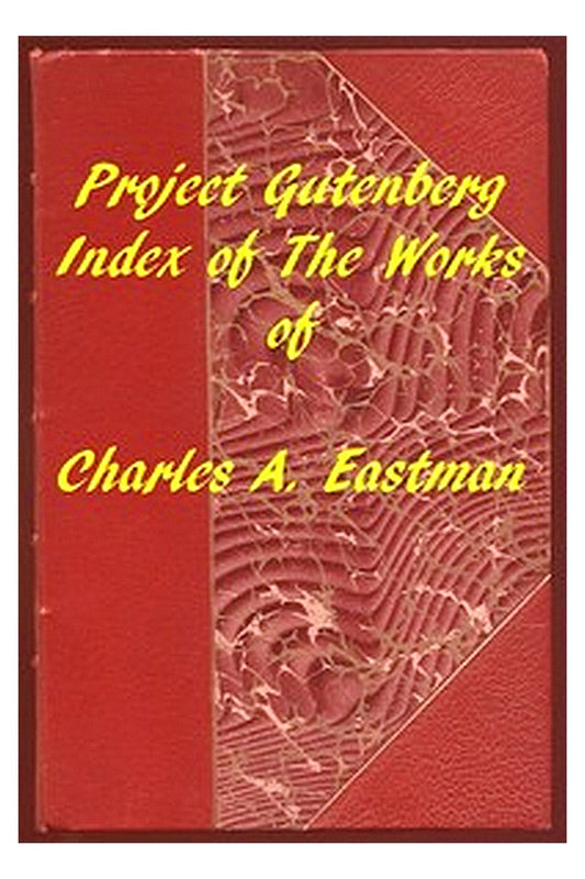 Index of the Project Gutenberg Works of Charles A. Eastman