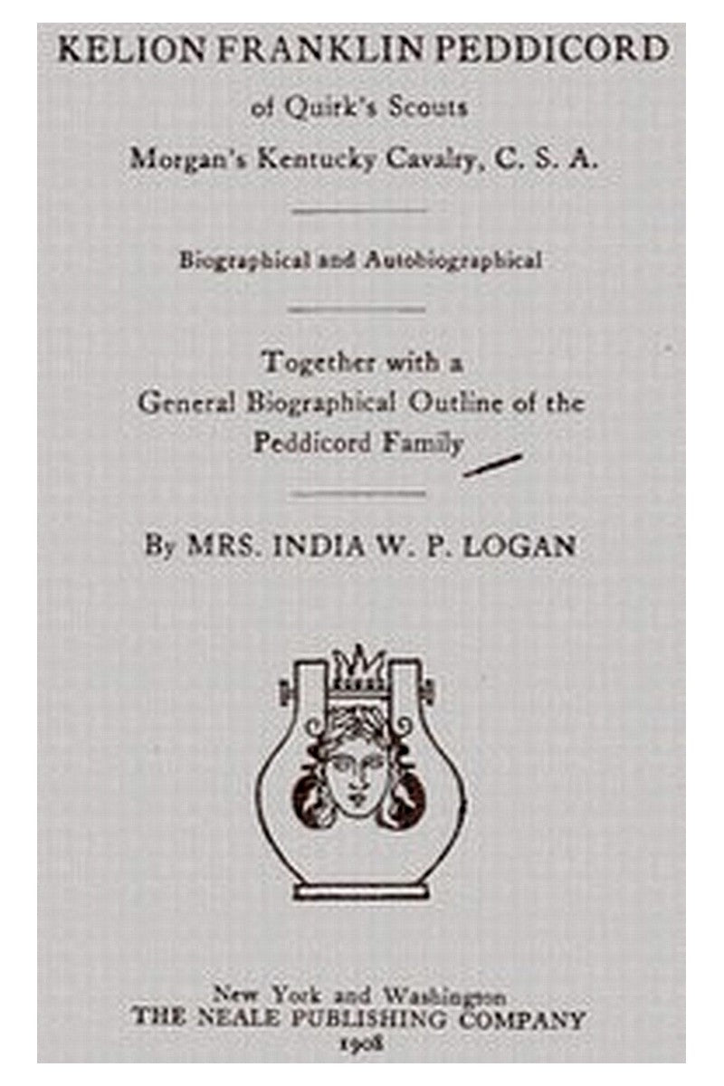 Kelion Franklin Peddicord of Quirk's Scouts, Morgan's Kentucky Cavalry, C. S. A