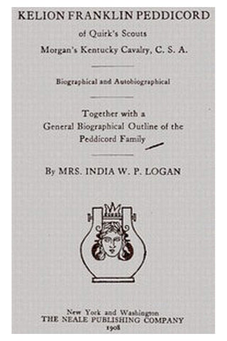 Kelion Franklin Peddicord of Quirk's Scouts, Morgan's Kentucky Cavalry, C. S. A