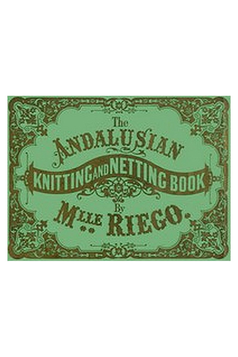 The Andalusian Knitting and Netting Book