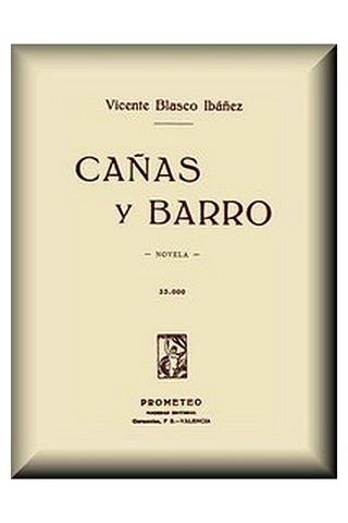 Cañas y barro: Novela