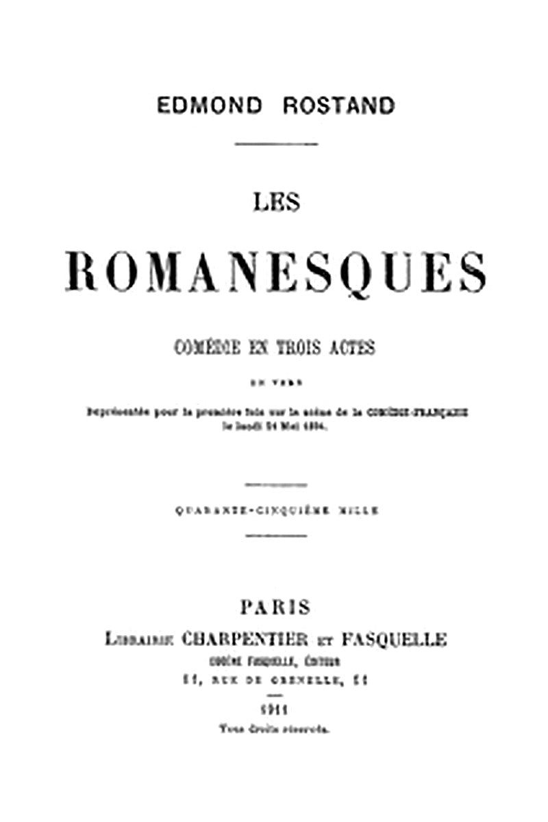 Les Romanesques: comédie en trois actes en vers