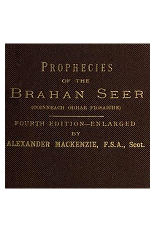 The Prophecies of the Brahan Seer (Coinneach Odhar Fiosaiche)