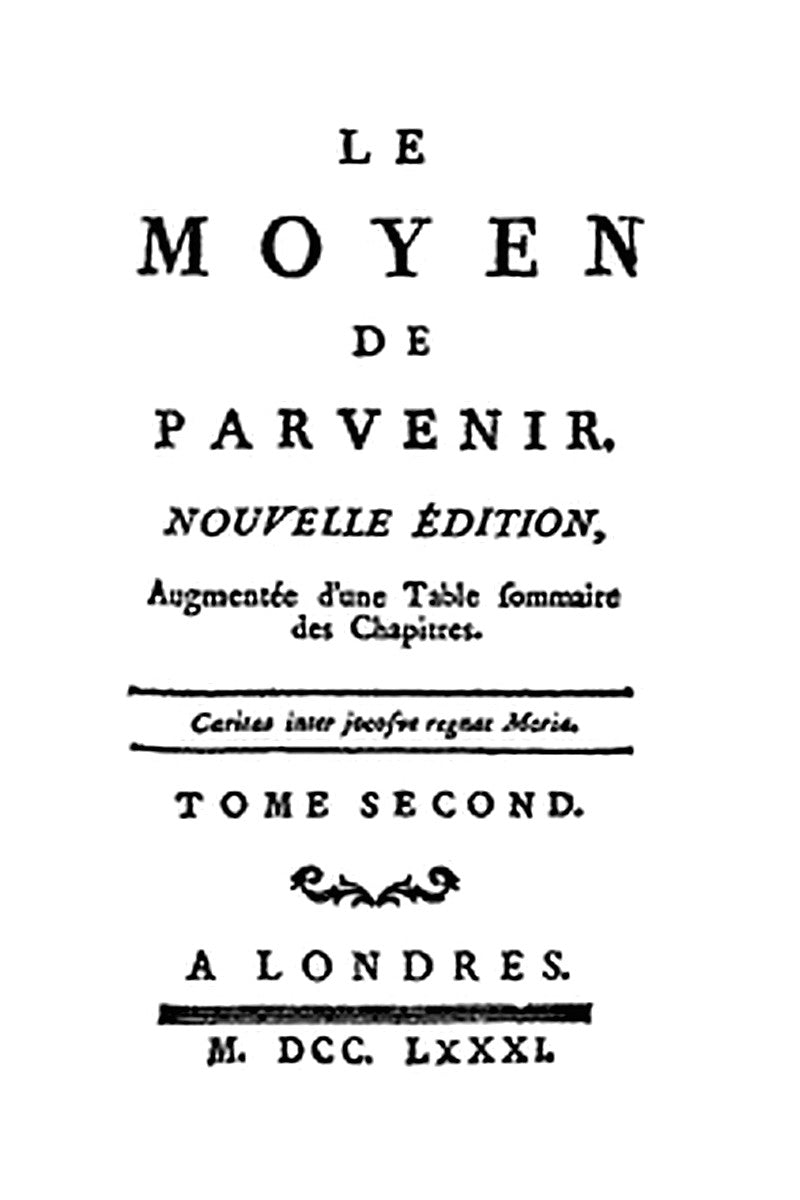 Le moyen de parvenir, tome 2/3