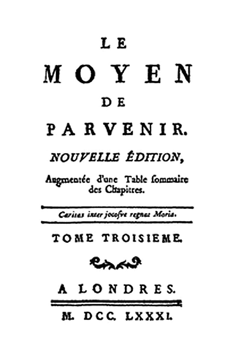 Le moyen de parvenir, tome 3/3