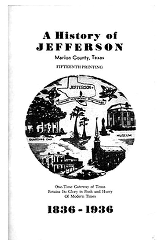 A History of Jefferson, Marion County, Texas, 1836-1936