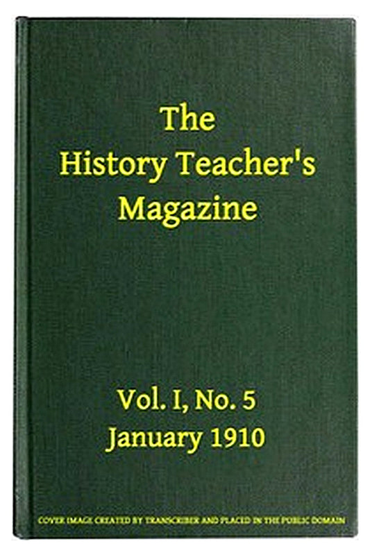 The History Teacher's Magazine, Vol. I, No. 5, January 1910