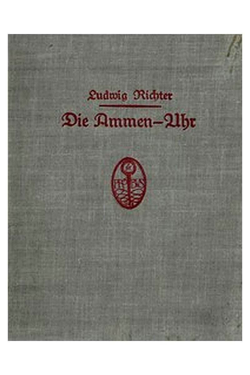 Die Ammen-Uhr: Aus des Knaben Wunderhorn