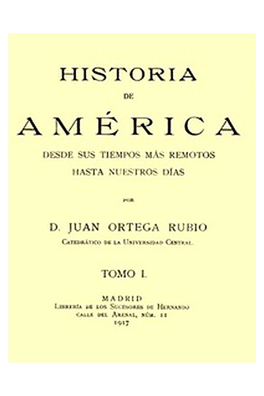 Historia de América desde sus tiempos más remotos hasta nuestros días, tomo I