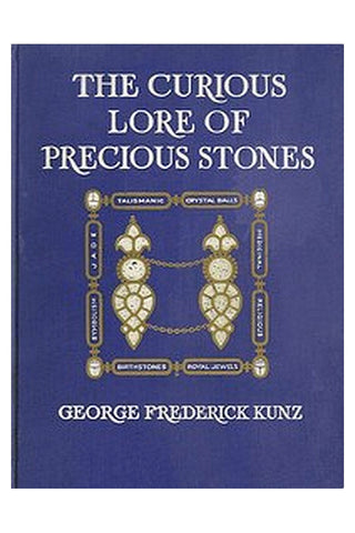 The Curious Lore of Precious Stones
